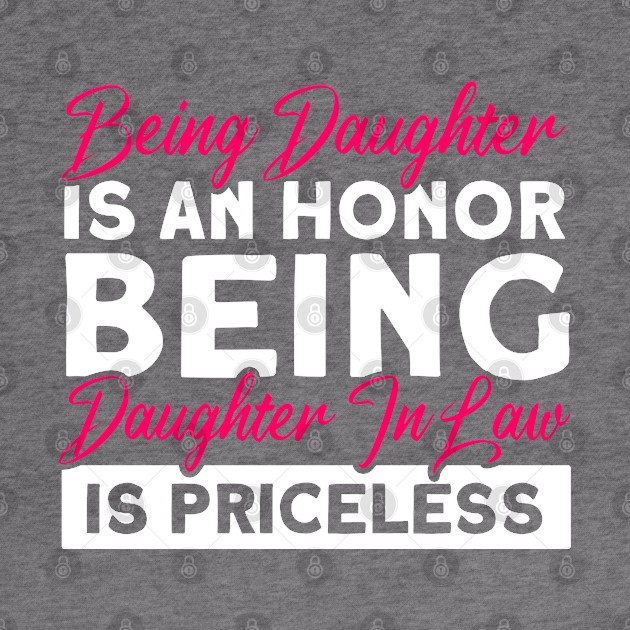 Being Daughter Is An Honor Daughter by Toeffishirts